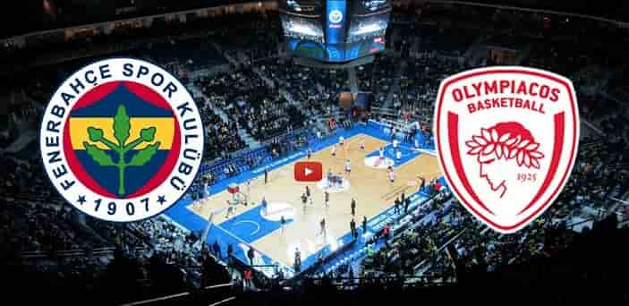 ΦΕΝΕΡΜΠΑΧΤΣΕ - ΟΛΥΜΠΙΑΚΟΣ Fenerbahce-Olympiakos live streaming