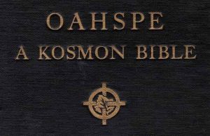 OAHSPE. Η Βίβλος που «Περιέχει Ολόκληρη την Ιστορία του Σύμπαντος» τα Τελευταία 24.000 χρόνια